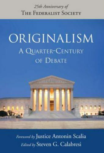 Originalism quarter century - a, quarter-century